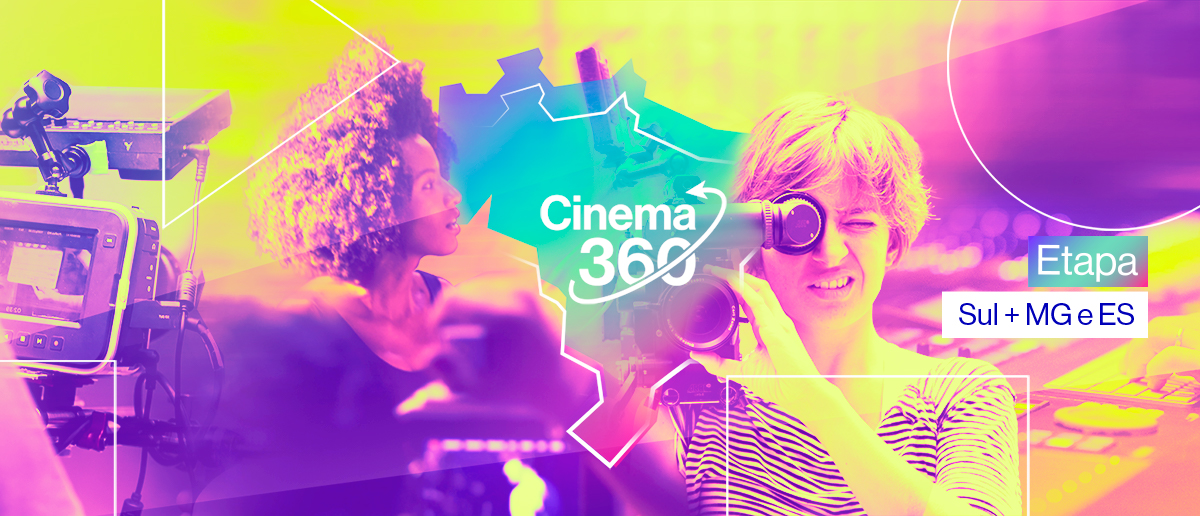 Selecionados : Projeto Cinema 360 - Etapa Sul + ES, MG
